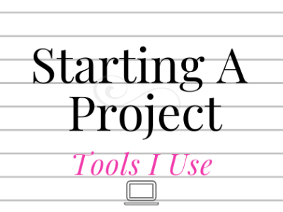 Starting a Project: Tools I&nbsp;Use